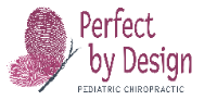Perfect by Design - Pediatric & Prenatal Chiropractic